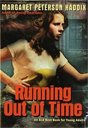 Running Out of Time (Margaret Peterson Haddix)
