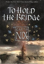 To Hold the Bridge (Garth Nix)
