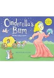 Cinderella's Bum and Other Brilliant Bottoms (Nicholas Allan)