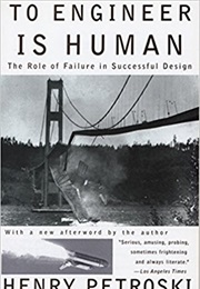 To Engineer Is Human (Henry Petroski)