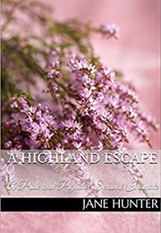 A Highland Escape: A Pride and Prejudice Sensual Intimate (Mr. Darcy's Highland Fling Book 3) (Jane Hunter)