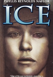 Ice (Phyllis Reynolds Naylor)