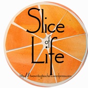 Slice of Life