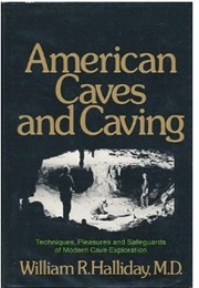 American Caves & Caving (William R. Halliday)
