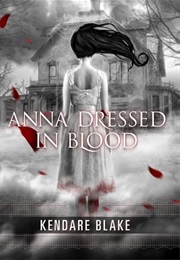Anna Dressed in Blood (Kendare Blake)