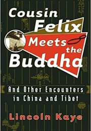 Cousin Felix Meets the Budha (Lincoln Kaye)