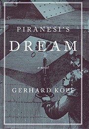 Piranesi&#39;s Dream (Gerhard Köpf)