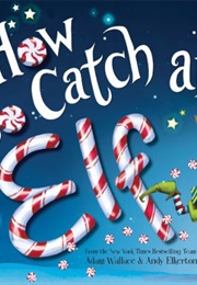 How to Catch an Elf (Adam Wallace)