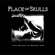 Place of Skulls - The Black Is Never Far