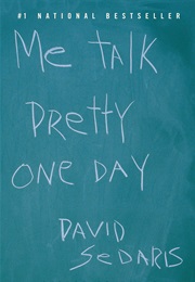 Me Talk Pretty One Day (David Sedaris)