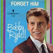 Forget Him - Bobby Rydell