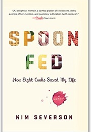 Spoon Fed (Kim Severson)