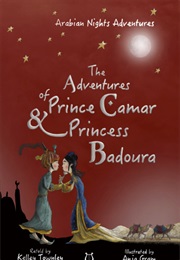The Tale of Camar Al-Zaman and Princess Badoura (Annonymous)