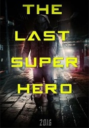 All Superheroes Must Die 2: The Last Superhero (2016)