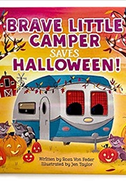 Brave Little Camper Saves Halloween (Rosa Von Feder)