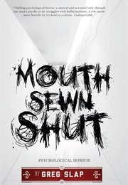Mouth Sewn Shut (Greg Slap)