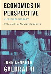 Economics in Perspective: A Critical History (John Kenneth Galbraith)