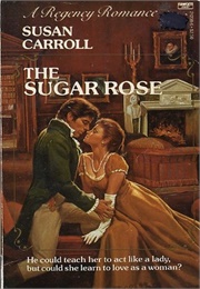The Sugar Rose (Susan Carroll)