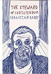 The Steward of Christendom (Sebastian Barry)