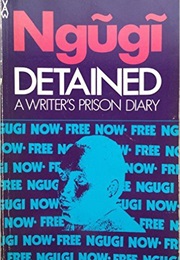 Detained: A Writer's Prison Diary (Ngugi Wa Thiong'o)