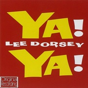 Ya Ya - Lee Dorsey
