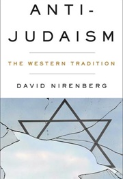 Anti-Judaism: The Western Tradition (David Nirenberg)