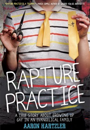 Rapture Practice (Aaron Hartzler)