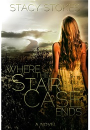 Where the Staircase Ends (Stacy Stokes)