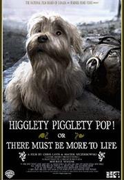 Higglety Pigglety Pop! or There Must Be More to Life