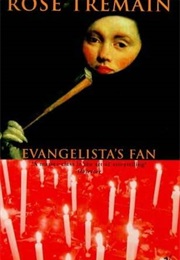 Evangelista's Fan (Rose Tremain)
