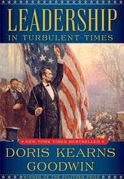 Leadership: In Turbulent Times (Doris Kearns Goodwin)