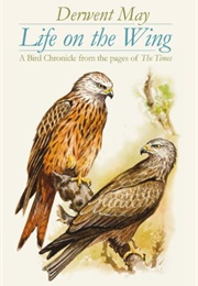 Life on the Wing (Derwent May)
