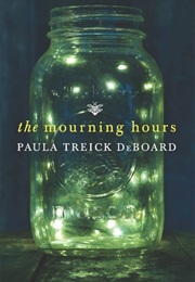 The Mourning Hours (Paula Treick Deboard)