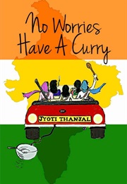 No Worries Have a Curry (Jyoti Thanjal)