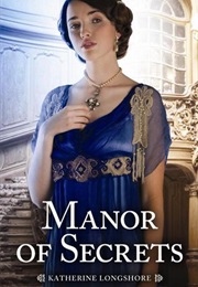 Manor of Secrets (Katherine Longshore)