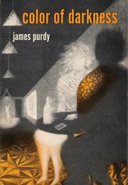 Color of Darkness (James Purdy)