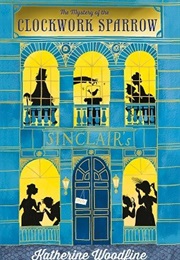 The Clockwork Sparrow (Katherine Woodfine)