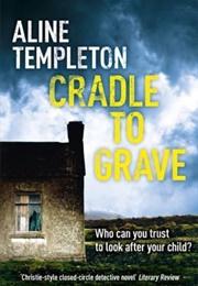 Cradle to Grave (Aline Templeton)