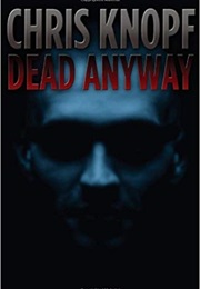 Dead Anyway (Chris Knopf)