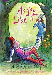 As You Like It (Andrew Matthews and Tony Ross)