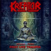 Past Life Trauma - Kreator