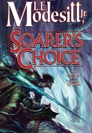 Soarer's Choice (L. E. Modesitt, Jr)