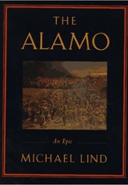 The Alamo: An Epic (Michael Lind)