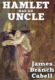Hamlet Had an Uncle (James Branch Cabell)