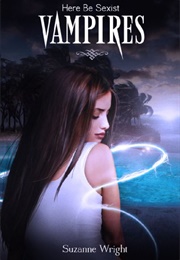 Here Be Sexist Vampires (Suzanne Wright)