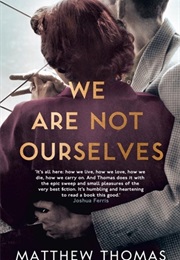 We Are Not Ourselves (Matthew Thomas)