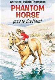 Phantom Horse Goes to Scotland (Christine Pullein Thompson)