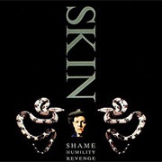 Skin- Shame, Humility, Revenge