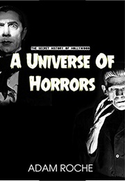 A Universe of Horrors (Adam Roche)