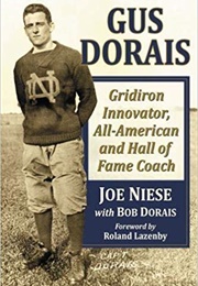 Gus Dorais: Gridiron Innovator, All-American and Hall of Fame Coach (Joe Niese)
